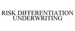 RISK DIFFERENTIATION UNDERWRITING