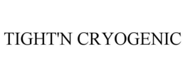 TIGHT'N CRYOGENIC