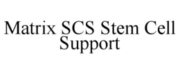 MATRIX SCS STEM CELL SUPPORT