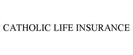 CATHOLIC LIFE INSURANCE