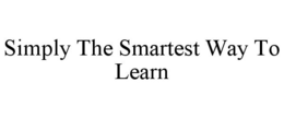 SIMPLY THE SMARTEST WAY TO LEARN