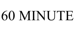 60 MINUTE