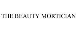 THE BEAUTY MORTICIAN