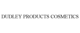 DUDLEY PRODUCTS COSMETICS