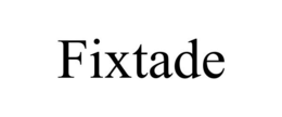 FIXTADE