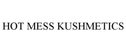 HOT MESS KUSHMETICS
