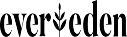 EVER EDEN