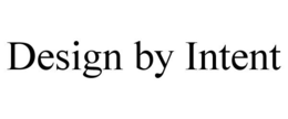 DESIGN BY INTENT