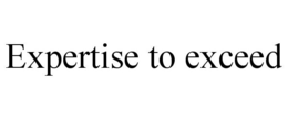 EXPERTISE TO EXCEED