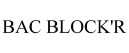 BAC BLOCK'R