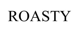 ROASTY