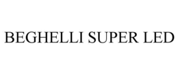 BEGHELLI SUPER LED