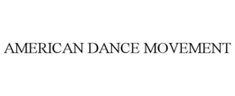 AMERICAN DANCE MOVEMENT