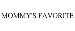MOMMY'S FAVORITE