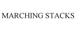 MARCHING STACKS