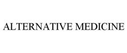 ALTERNATIVE MEDICINE