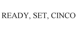 READY, SET, CINCO