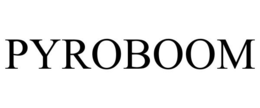 PYROBOOM