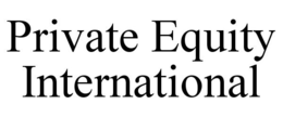PRIVATE EQUITY INTERNATIONAL