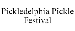 PICKLEDELPHIA PICKLE FESTIVAL