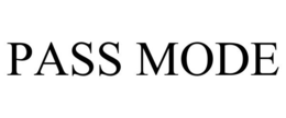 PASS MODE