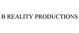 B REALITY PRODUCTIONS