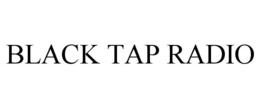 BLACK TAP RADIO