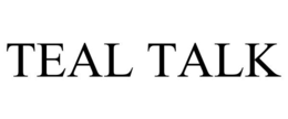 TEAL TALK