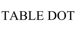 TABLE DOT