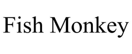 FISH MONKEY