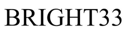 BRIGHT33
