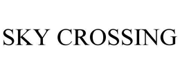 SKY CROSSING
