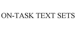 ON-TASK TEXT SETS
