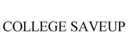COLLEGE SAVEUP