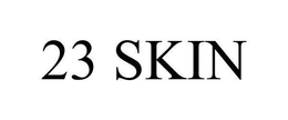 23 SKIN