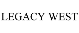 LEGACY WEST