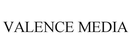 VALENCE MEDIA