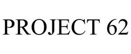PROJECT 62