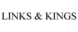 LINKS & KINGS