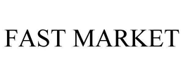 FAST MARKET