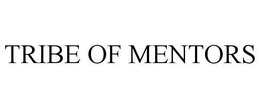 TRIBE OF MENTORS