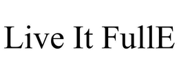 LIVE IT FULLE