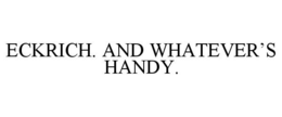 ECKRICH. AND WHATEVER'S HANDY.