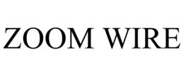 ZOOM WIRE