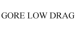 GORE LOW DRAG