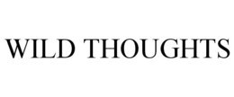 WILD THOUGHTS