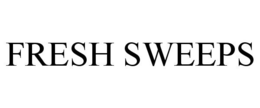 FRESH SWEEPS
