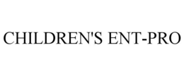 CHILDREN'S ENT-PRO