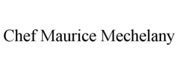 CHEF MAURICE MECHELANY