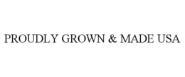 PROUDLY GROWN & MADE USA